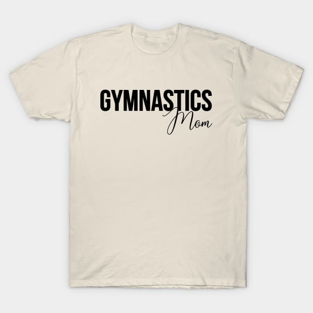 Gymnastics Mom T-Shirt by RefinedApparelLTD